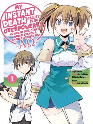 cover image of My Instant Death Ability is So Overpowered, No One in This Other World Stands a Chance Against Me! —AΩ—, Volume 1